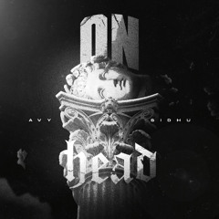 Avy Sidhu - On Head