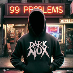 Jay-Z - 99 problems (Dark Nox unofficial remix)