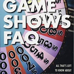 [VIEW] [PDF EBOOK EPUB KINDLE] Game Shows FAQ: All That's Left to Know About the Pioneers, the Scand