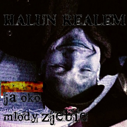halun realem // ja.oko kurwa młodyzjebie