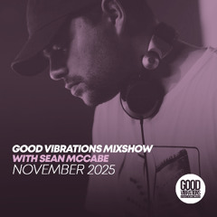 Good Vibrations Mixshow with Sean McCabe - November 2025