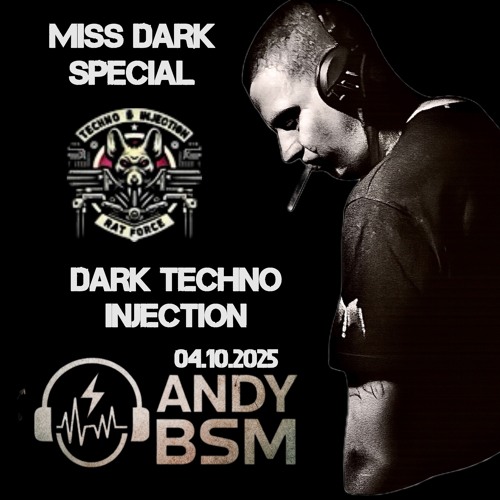 Andy BSM  - Dark Techno Injection- Miss Dark Special ( Support Mix )