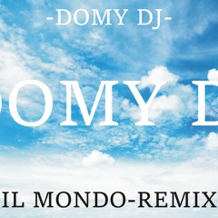 Il Mondo -DOMY DJ - Remix Def.