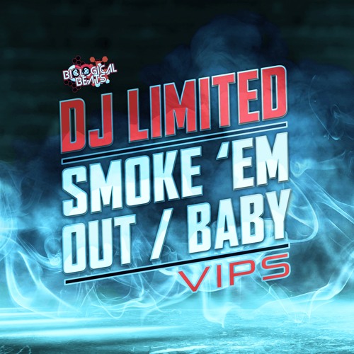 DJ LIMITED - SMOKE EM OUT VIP