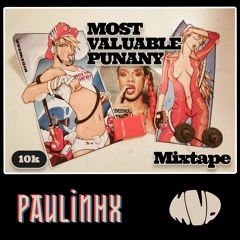MostValuablePunany vol.1 Mixtape - Paulinhx - 10k