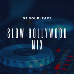 Slow Bollywood Mix