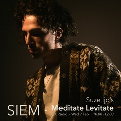 Meditate Levitate 12 w/ SIEM @ OX.Radio - Feb 07 2024