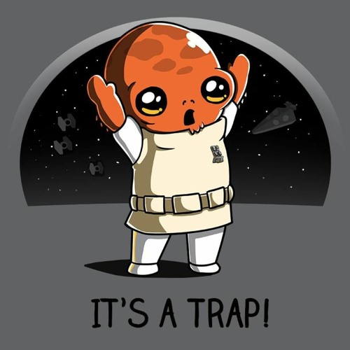 it's a  TRAP