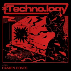 Techno.logy - 025 - Damien Bones