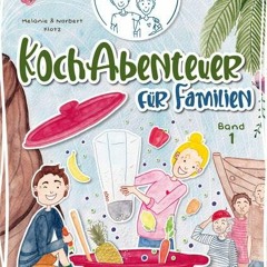 Luis & Lea - Kochabenteuer für Familien: Band 1  Full pdf