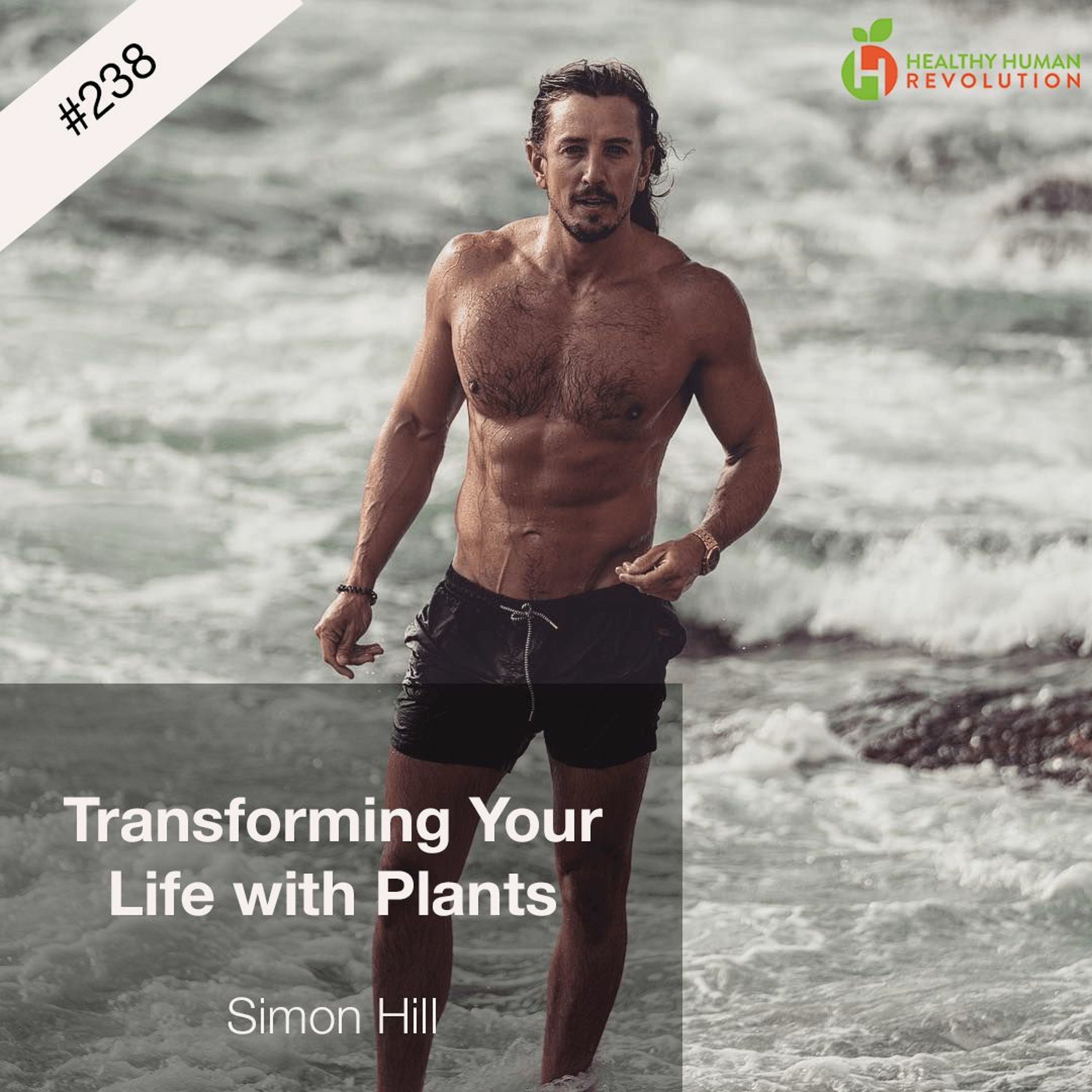 Transforming Your Health with Plants | Simon Hill