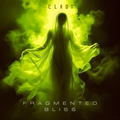 Clast - Fragmented Bliss