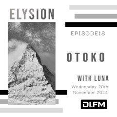 ELYSION @ DI.FM EPISODE18 otoko & LuNa