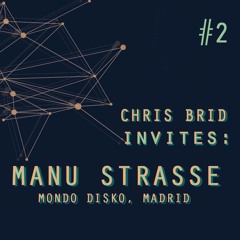 Chris Brid Invites - Episode 2 - Manu Strasse