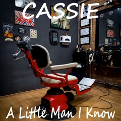 Cassie - A Little Man I Know
