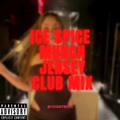 ICE SPICE MUNCH JERSEY CLUB MIX (@ITSCRAZYWILLIE)