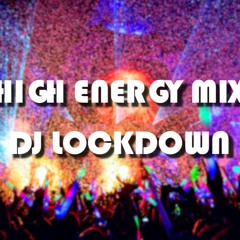 HIGH ENERGY MIX I DJ LOCKDOWN