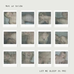 let me sleep feat. PRI