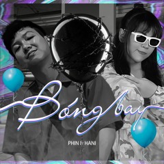 Phin - Bong Bay Ft. Hani