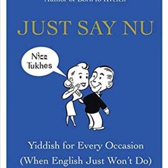 free PDF 🖌️ Just Say Nu: Yiddish for Every Occasion (When English Just Won't Do) by