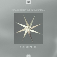 Craig Heneveld & Eli Spiral - Periscope EP [Hroom 326]