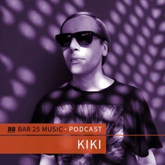 Bar 25 Music Podcast #116 - Kiki