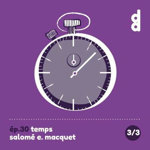 DESSIN DESSEIN // EP30 - P 3 :  Salomé E. Macquet, une designeuse graphique qui nous fait attendre