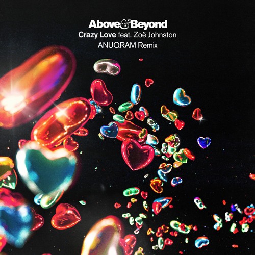 Above & Beyond & Zoë Johnston - Crazy Love (ANUQRAM Remix)