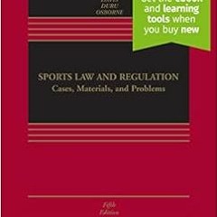 [PDF] ❤️ Read Sports Law and Regulation: Cases, Materials, and Problems [Connected eBook] (Aspen