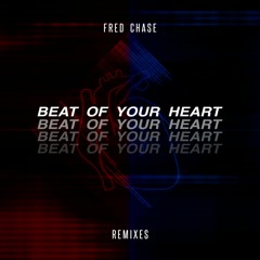 Fred Chase - Beat Of Your Heart (Joysic Remix)
