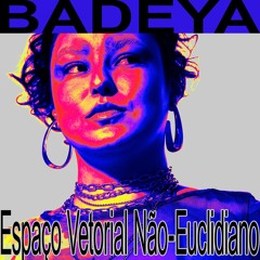 BADEYA - Espaço Vetorial Não-Euclidiano