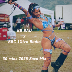 BBC 1Xtra Radio x BB BAD - 30 Mins 2025 Soca Mix