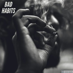 Bad Habits