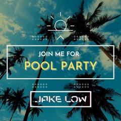 Pool Party With Jake Low
