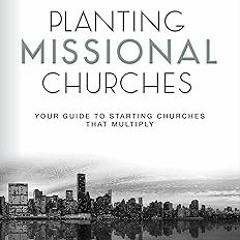 Planting Missional Churches: Your Guide to Starting Churches that Multiply BY: Ed Stetzer (Auth