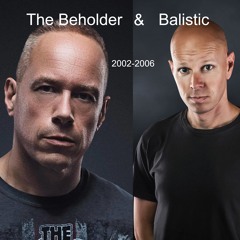 The Beholder & Balistic 2002-2006 (Mixed By Unshifted)