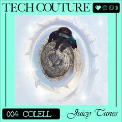 Juicy Tunes 004 w/ Colell