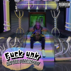 Fuck Unk (feat. Mart2Raww)