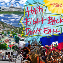 HAITI FIGHT BACK DON'T FALL (ft. Diz)