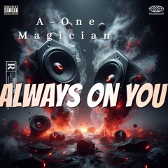 Always on you by A-One Magician