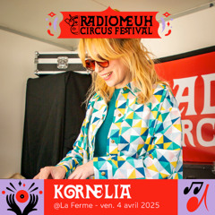 Kornelia - Radio Meuh Circus Festival 2025 Dj set