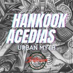 Acedias & Hankook - Urban Myth