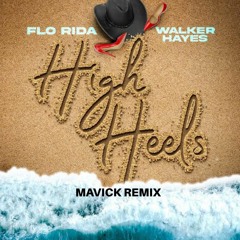 Flo Rida - High Heels ft. Walker Hayes (Mavick Remix).mp3