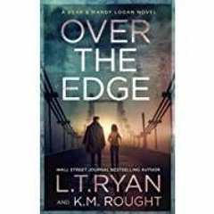 (PDF)(Read) Over the Edge (Bear &amp Mandy Logan Book 4)