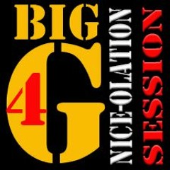 Big G - Nice-olation Session - Part 4