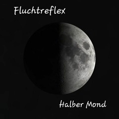 Fluchtreflex - Halber Mond