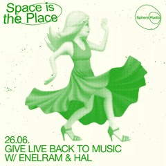 Space Is The Place S07E01 - Give Live Back To Music W EnelraM & HAL