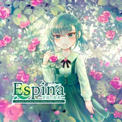 【M3-2021秋/う-9&黒-040】Espina〜翠樹の歌姫〜(LongXFD)【Original Fantasy】