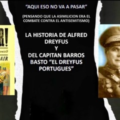 !AQUI ESO NO VA A PASAR!, LA HISTORIA DE DREYFUS Y DEL CAPITAN BARROS BASTO “EL DREYFUS PORTUGUES”