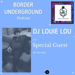 DJ LOUIE LOU | BRDR-010 Podcast
